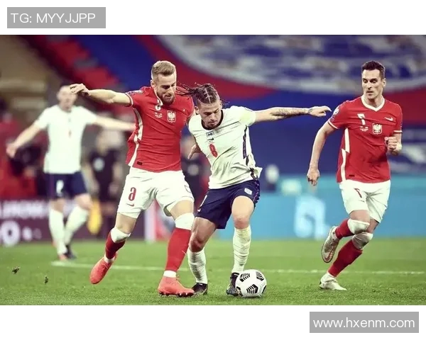 波兰与英格兰对决谁能夺得胜利分析与预测 波兰与英格兰对决谁能夺得胜利分析与预测